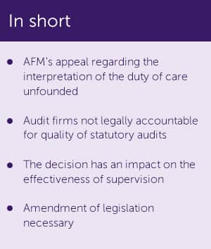 in short - bullets - •	AFM's appeal regarding the interpretation of the duty of care unfounded
